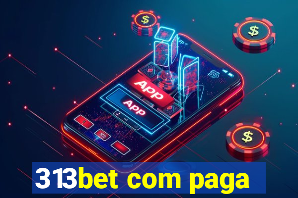 313bet com paga